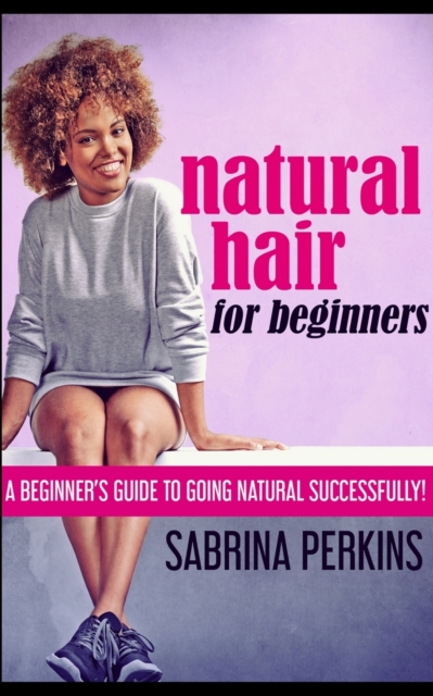 Natural Hair For Beginners, Paperback / softback Book
