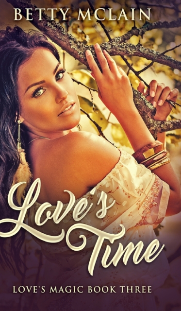 Love's Time (Love's Magic Book 3), Hardback Book