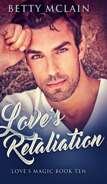 Love's Retaliation (Love's Magic Book 10), Hardback Book