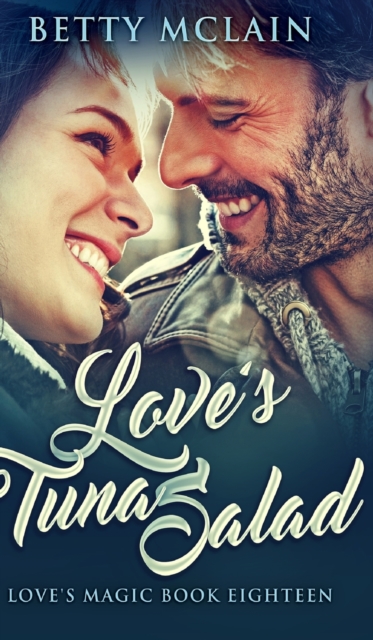 Love's Tuna Salad (Love's Magic Book 18), Hardback Book