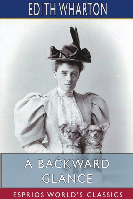 A Backward Glance (Esprios Classics), Paperback / softback Book