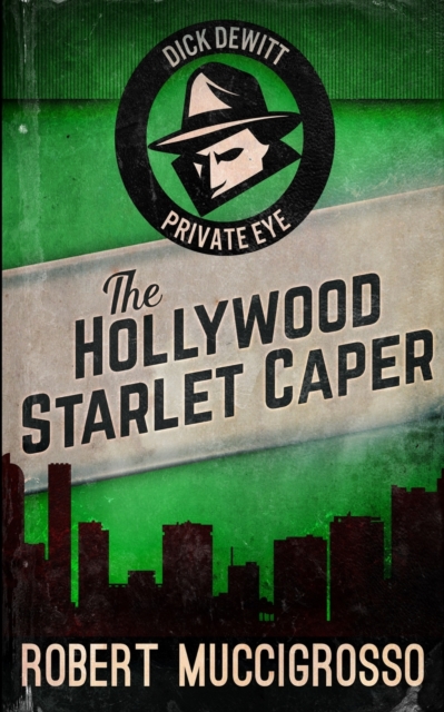 The Hollywood Starlet Caper (Dick DeWitt Mysteries Book 2), Paperback / softback Book