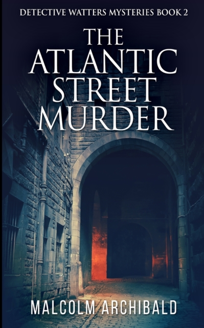 The Atlantic Street Murder (Detective Watters Mysteries Book 2), Paperback / softback Book