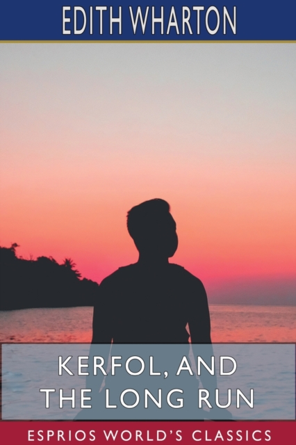 Kerfol, and The Long Run (Esprios Classics), Paperback / softback Book