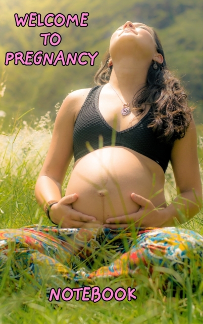 Welcome to pregnancy : Friendly future mother, Hardback Book