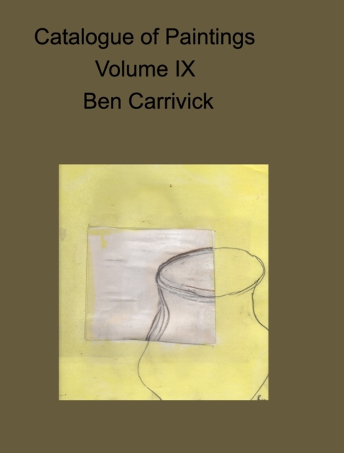 catalogue of paintings volume IX Ben carrivick, Hardback Book