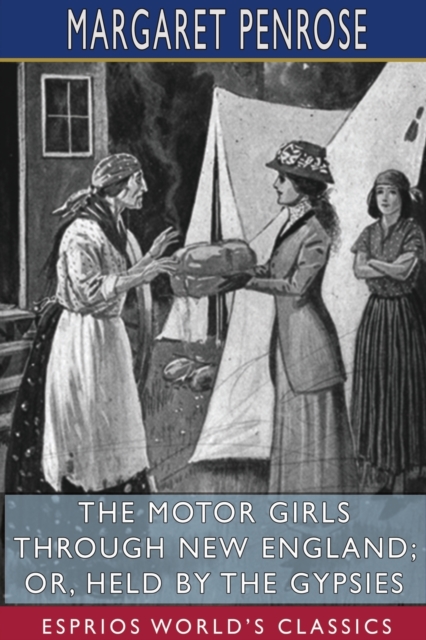 The Motor Girls Through New England; or, Held by the Gypsies (Esprios Classics), Paperback / softback Book