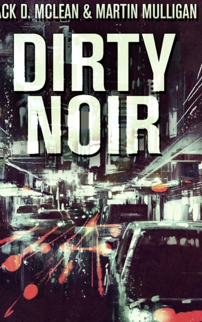 Dirty Noir : Large Print Hardcover Edition, Hardback Book