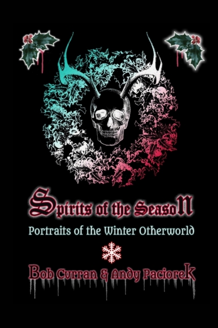Spirits of the Season : Portraits of the Winter Otherworld, Paperback / softback Book