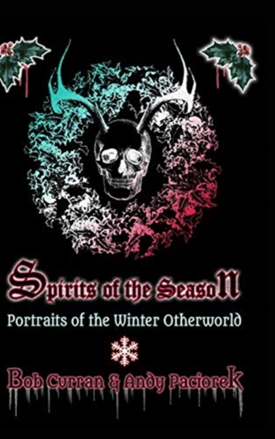Spirits of the Season : Portraits of the Winter Otherworld, Hardback Book
