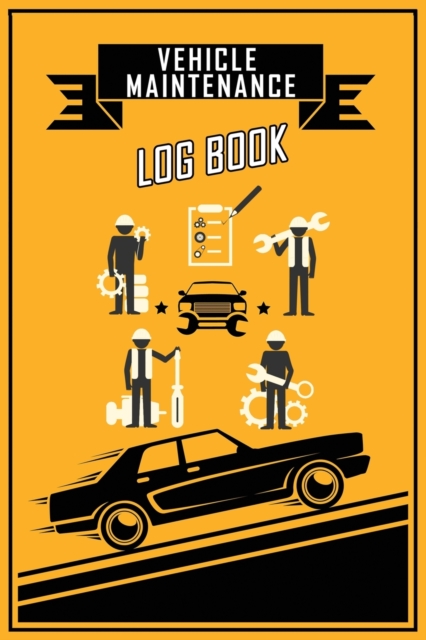 Vehicle Maintenance Log Book : Repairs and Maintenance Record Book for Cars, Trucks, Motorcycles and Other Vehicles with Parts List and Mileage Log, Maintenance Log Book, Vehicle Log Book, Paperback / softback Book
