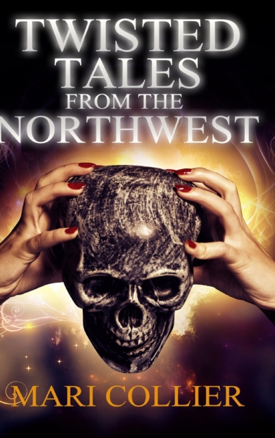 Twisted Tales From The Northwest : Large Print Hardcover Edition, Hardback Book