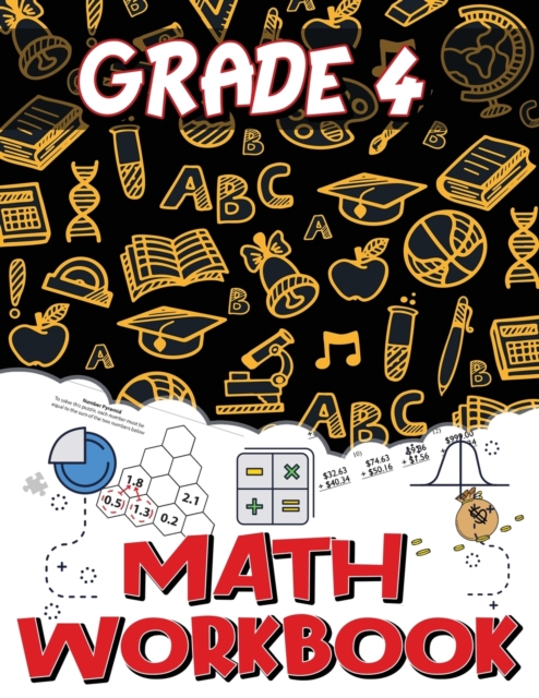 Grade 4 Math Workbook : Addition and Subtraction Worksheets, Easy and Fun Math Activities, Build the Best Possible Foundation for Your Child, Paperback / softback Book