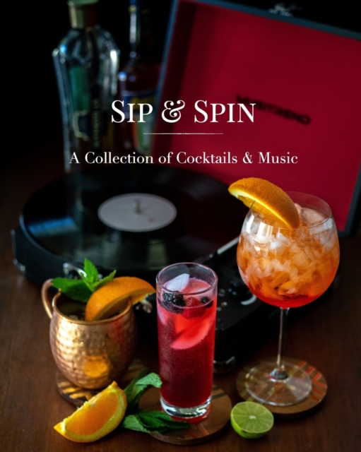 Sip and Spin : A Collection of Cocktails and Music, Paperback / softback Book