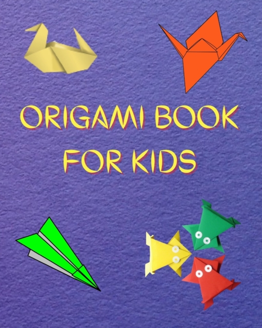 Origami Book for Kids, Paperback / softback Book