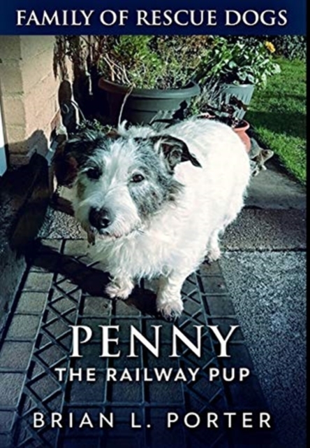 Penny The Railway Pup : Premium Hardcover Edition, Hardback Book
