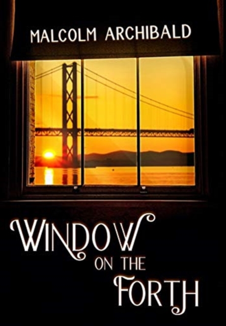 Window On The Forth : Premium Hardcover Edition, Hardback Book
