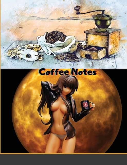 Coffee Notes : Coffee Tasting Logbook to Record Tasting Notes and Details of Your Favorite Brews, Paperback / softback Book