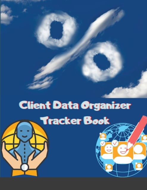Client Data Organizer Tracker Book : Best Client Record Profile And Appointment Log Book Organizer Log Book with A - Z Alphabetical Tabs For Salon Nail Hair Stylists Barbers, Paperback / softback Book