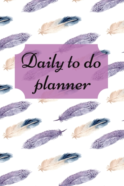 Daily to do planner : To-Do List Notebook, Planner, Daily Checklist, 6x9 inch, Paperback / softback Book