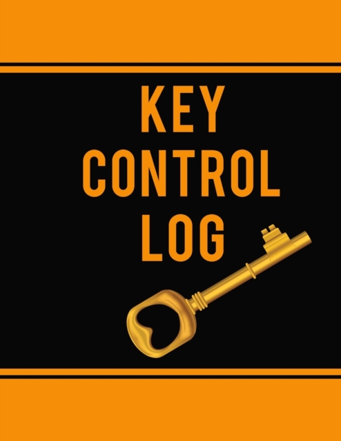 Key Control Log : Wonderful Key Control Log Book / Key Check Out Log Book For Business And Apartments. Ideal Check Out Log Book With Register Key Data Entry And Key Controls. Get This Self-Checkout Re, Paperback / softback Book