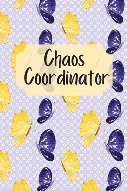 Chaos Coordinator : To do list Notebook, Dot grid matrix, Daily Organizer, Paperback / softback Book