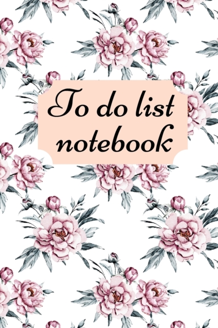To do list Notebook : Daily Checklist Productivity Journal, Action Planner, 6x9 inch, Paperback / softback Book