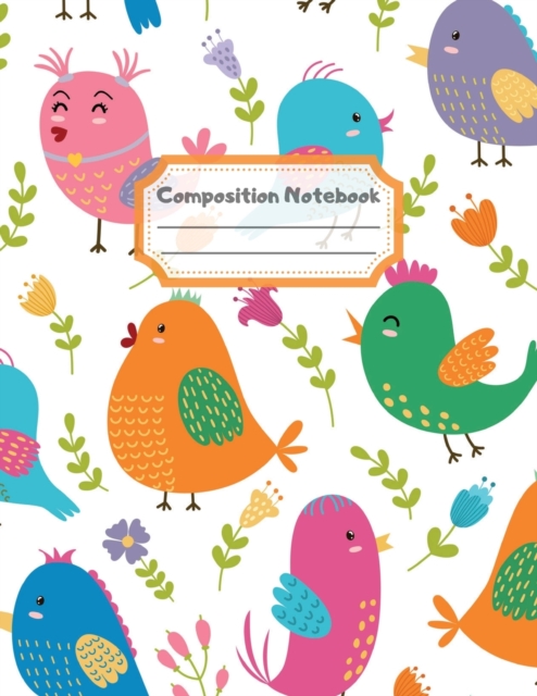 Composition Notebook : Wide Ruled Lined Paper: Large Size 8.5x11 Inches, 110 pages. Notebook Journal: Early Birds Singing Workbook for Children Preschoolers Students Teens Kids for School Writing Note, Paperback Book