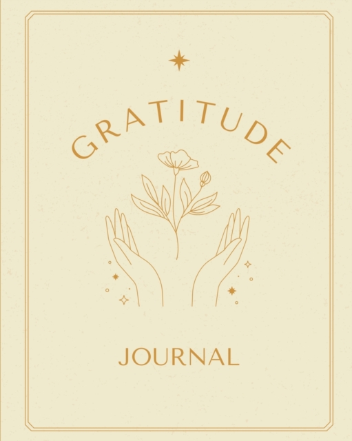 Gratitude Journal : Great Gratitude Journal For Women And Men. Indulge Into Self Care And Get The Self Care Journal. This Is The Best Gratitude Journal For Adults All Ages. You Should Have This Daily, Paperback / softback Book