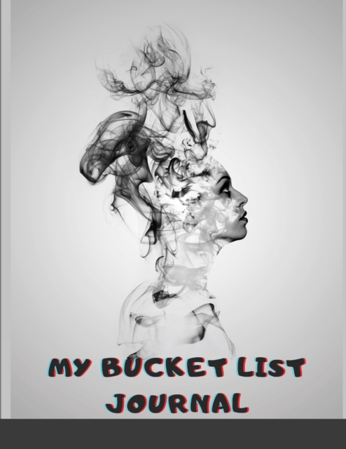 My bucket list journal : Guided Prompt Journal For Keeping Track of Your Adventures 120 Entries (A Creative and Inspirational Journal for Ideas and Adventures), Paperback / softback Book