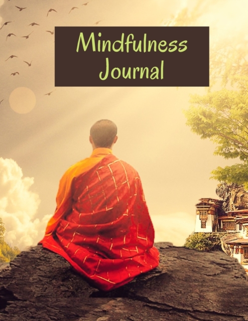 Mindfulness Journal : Reflections and Learnings Meditation 140 Pages Size 8.5 x 11, Paperback / softback Book