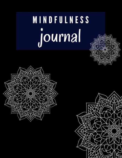 Mindfulness Journal : Reflections and Learnings Meditation 140 Pages Size 8.5 x 11, Paperback / softback Book