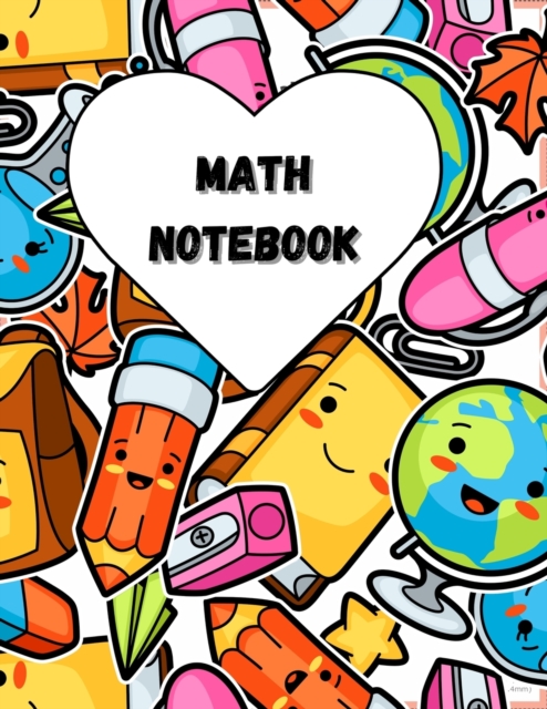 Math Notebook : Large Simple Graph Paper Notebook / Mathematics Notebook / 120 Quad ruled 5x5 pages 8.5 x 11 / Grid Paper Notebook for Math Students / Back to school Collection, Paperback / softback Book