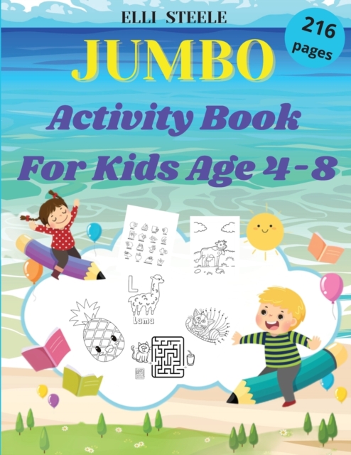 JUMBO Activity Book For Kids Age 4-8 : Over 200 Fun Activities: Coloring, Counting, Mazes, Matching, Word Search, Connect the Dots and More!One-Sided Printing, A4 Size, Premium Quality Paper, Beautifu, Paperback / softback Book