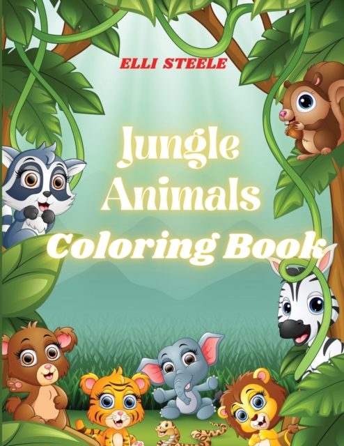 Jungle Animals Coloring Book : Culte Animals Coloring Books for boys, girls, and kids of ages 4-8 and up, One-Sided Printing, A4 Size, Premium Quality Paper, Beautiful Illustrations,, Paperback / softback Book