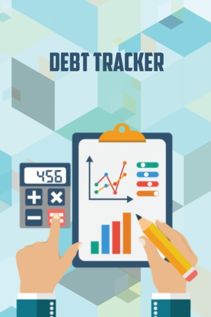 Debt Tracker : Simple Undated Debt Payment Tracker Book And Organizer, Simple Debt Tracking Logbook, Paperback / softback Book