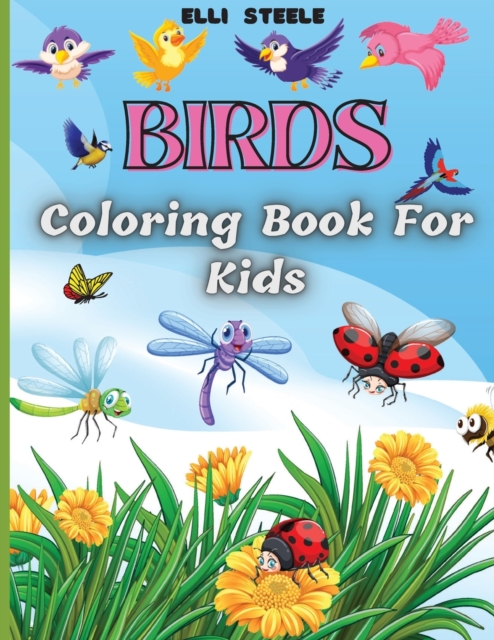 Birds Coloring Book For Kids : Adorable Birds Coloring Book for kids, Cute Bird Illustrations for Boys and Girls to Color, One-Sided Printing, A4 Size, Premium Quality Paper, Beautiful Illustrations,, Paperback / softback Book