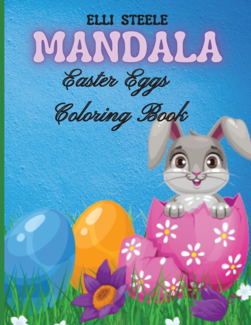 Mandala Easter Eggs Coloring Book : Amazing Easter coloring book for Adults with Beautiful Mandala Design, Tangled Ornaments, Vintage Flower Illustrations and More!, Paperback / softback Book