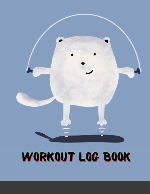 Workout Log Book : Bodybuilding Notebook, Simple Workout Book, Fitness Log Notebook, Workout Log Notebook, Minimalist, Paperback / softback Book
