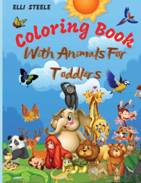 Animals Coloring Book For Toddlers : Awesome Coloring Book for Little Kids Age 2-4, 4-8, Boys, Girls, Preschool and Kindergarten,50 big, simple and fun designs, Paperback / softback Book