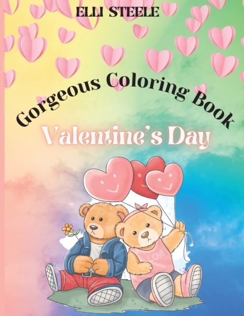 Gorgeous Coloring Book Valentine's Day : Amazing and Big Coloring Pages for Kids And Toddlers Valentine's Day, One-Sided Printing, A4 Size, Premium Quality Paper, Beautiful Illustrations, perfect for, Paperback / softback Book