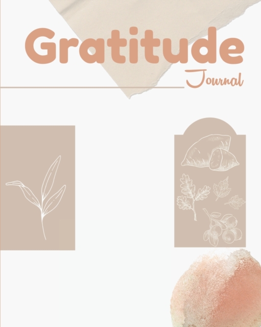Gratitude Journal : Ultimate Gratitude Journal For Men, Women And All Adults. Indulge Into Self Care And Get The Self Care Journal. This Is The Best Gratitude Journal For Women And Men. You Should Hav, Paperback / softback Book