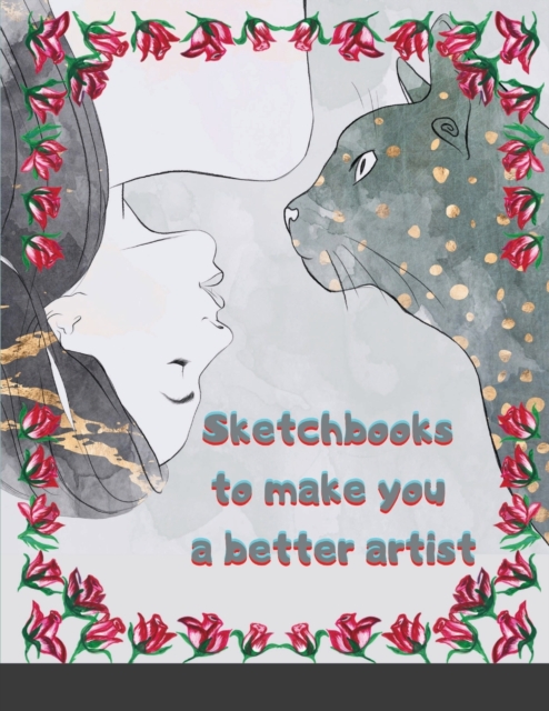 Sketchbooks to make you a better artist : White Paper for Drawing with Colored Cover, Sketching, Painting, Writing 110 Pages 8.5 x 11 art Drawing Book for everyone, Paperback / softback Book