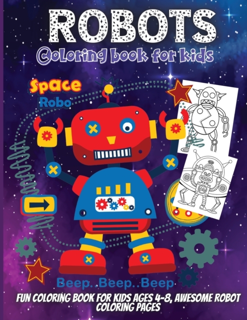 Robots Coloring Book For Kids : Coloring Book For Toddlers and Preschoolers: Simple Robots Coloring Book for Kids Ages 2-6, Paperback / softback Book