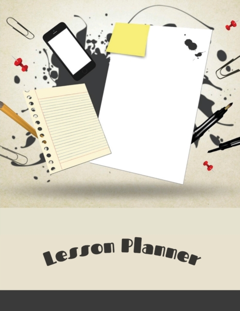 Lesson Planner : 12 Month Weekly Academic Year Organizer for Teachers & Homeschool Parents, Paperback / softback Book