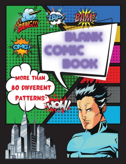 Blank Comic Book - More Than 80 Different Patterns : Draw Your Own Comic Journal - 100 Pages - No Inserted Speech Bubbles - Unleash Your Creativity - Notebook For Any Age - Adults, Students, Artist, K, Paperback / softback Book