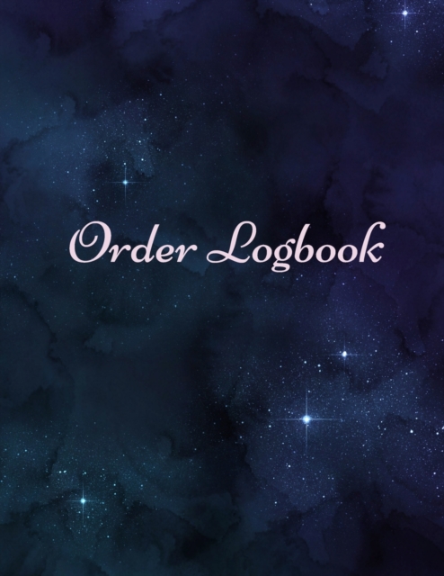 Order Logbook : Daily Log Book for Small Businesses, Customer Order Tracker., Paperback / softback Book