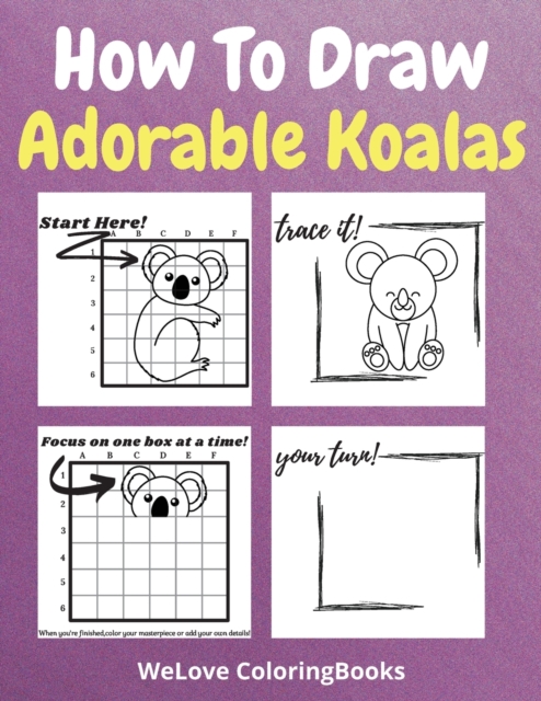 How To Draw Adorable Koalas : A Step-by-Step Drawing and Activity Book for Kids to Learn to Draw Adorable Koalas, Paperback / softback Book