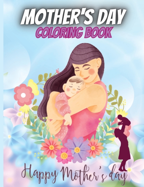Mother's Day Coloring Book : Mother's Day Coloring Book Anti-Stress Designs, Paperback / softback Book