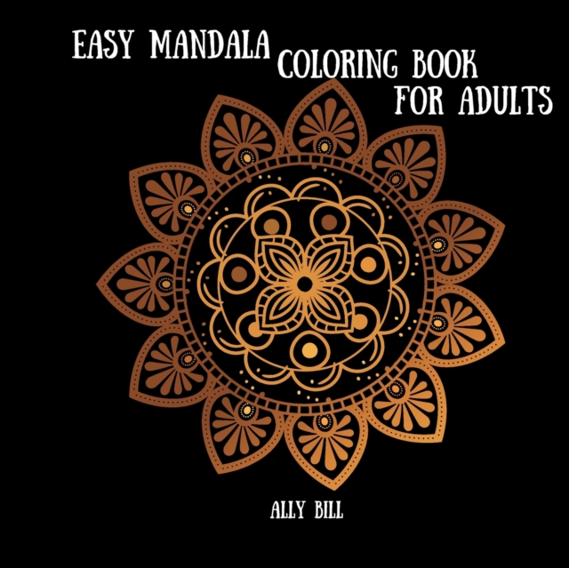 Easy Mandala Coloring Book : Simple Mandala Relaxation Book, Simple Mandala for Beginner, Simple Mandala for Adults, Paperback / softback Book